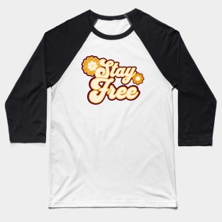 Stay Free Baseball T-Shirt